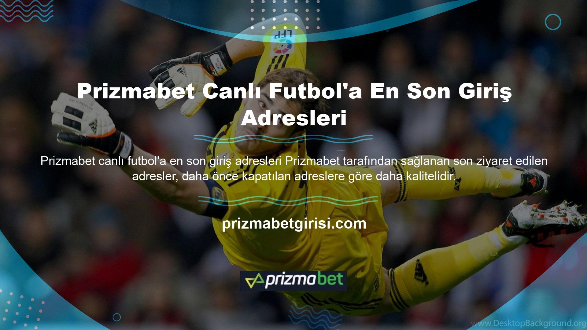 Prizmabet en son girişi, güçlü bir altyapı programıyla desteklenen canlı futboldur